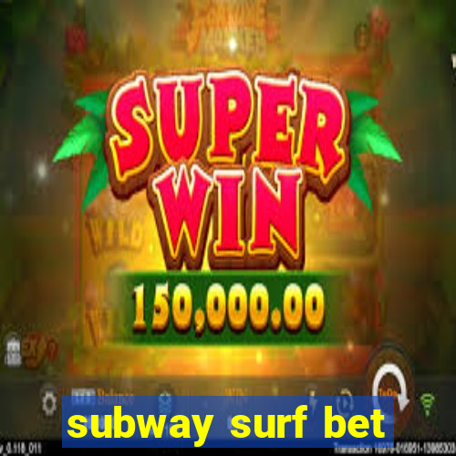 subway surf bet